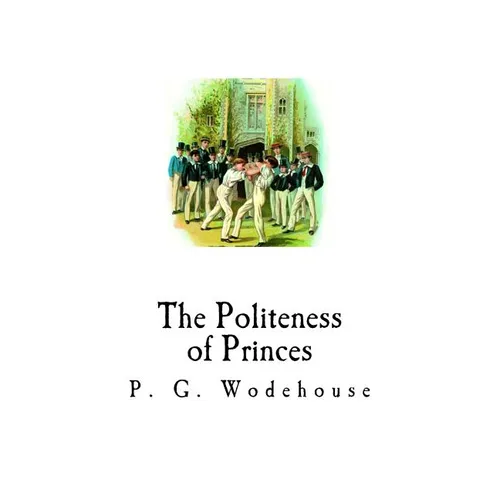 The Politeness of Princes: And Other School Stories - Paperback
