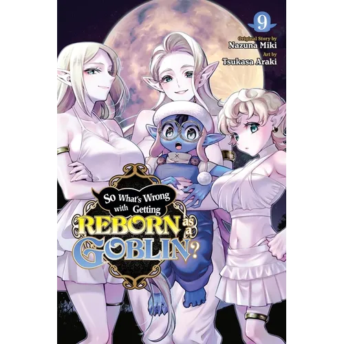 So What's Wrong with Getting Reborn as a Goblin?, Vol. 9 - Paperback