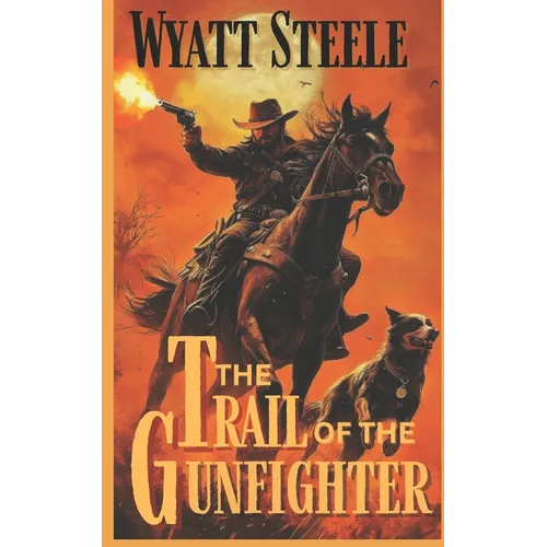 The Trail of the Gunfighter: Apache Frontier Classic Western Series - Paperback
