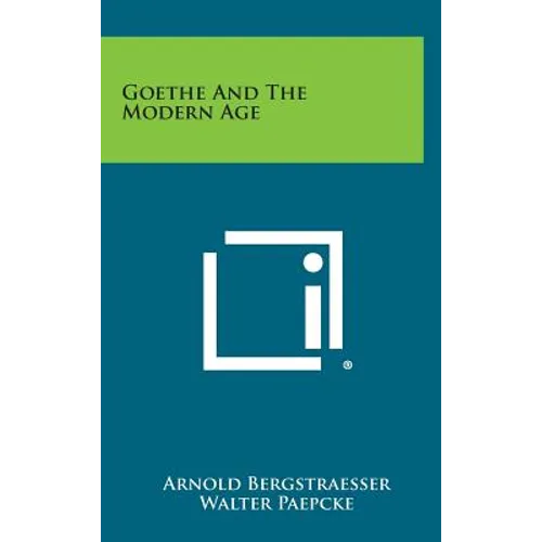 Goethe and the Modern Age - Hardcover