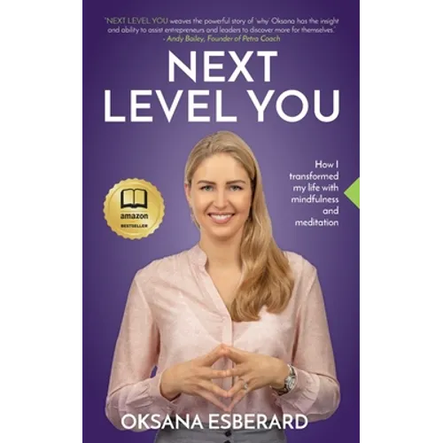 Next Level You: How I transformed my life with mindfulness and meditation - Paperback