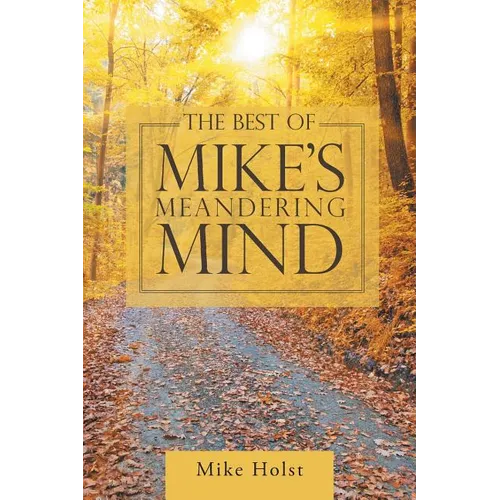The Best of Mike's Meandering Mind - Paperback