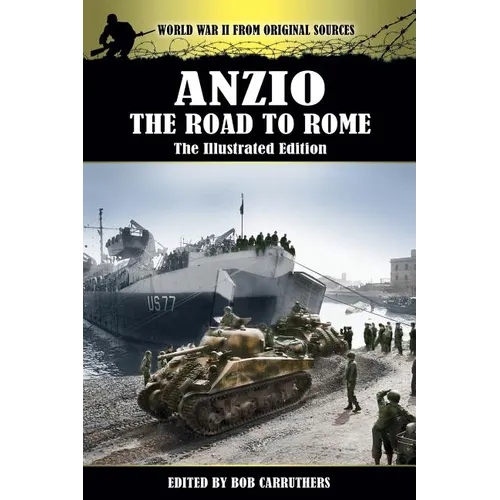 Anzio - The Road to Rome - The Illustrated Edition - Paperback