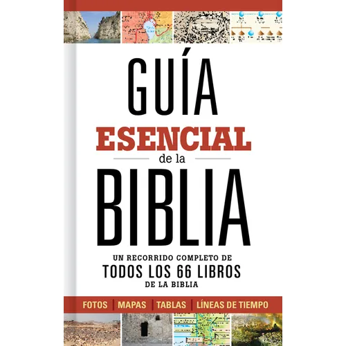 Guía Esencial de la Biblia: Un Recorrido Completo de Todos Los 66 Libros de la Biblia - Hardcover