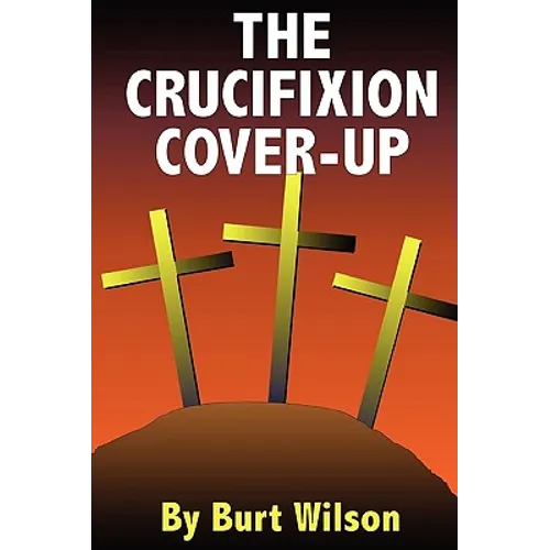 The Crucifixion Cover-up - Paperback