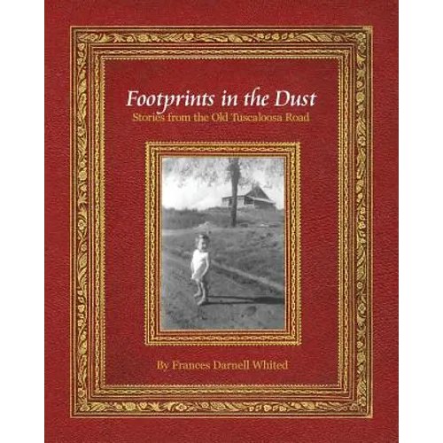 Footprints in the Dust: Stories from the Old Tuscaloosa Road - Paperback