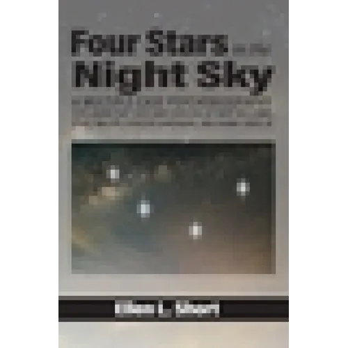 Four Stars in the Night Sky: A Multiple Case Psychobiography Exploring the Lives and Careers of Bert Williams, Ethel Waters, Dorothy Dandridge, and Sa - Paperback