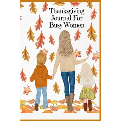 Thanksgiving Journal For Busy Women - Paperback