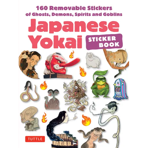 Japanese Yokai Sticker Book: 160 Removable Stickers of Ghosts, Demons, Monsters, Spirits and Goblins - Paperback