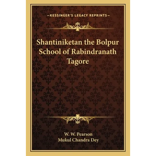 Shantiniketan the Bolpur School of Rabindranath Tagore - Paperback