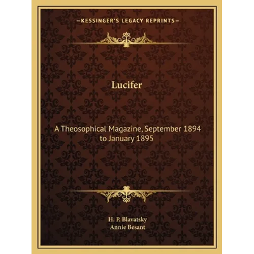 Lucifer: A Theosophical Magazine, September 1894 to January 1895 - Paperback