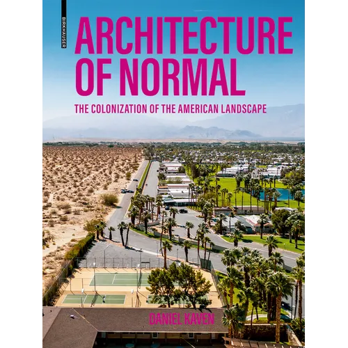 Architecture of Normal: The Colonization of the American Landscape - Hardcover