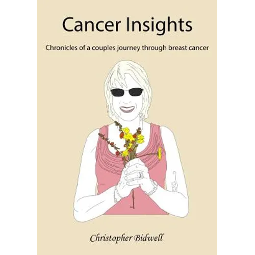 Cancer Insights: Chronicles of a couples journey through breast cancer - Paperback