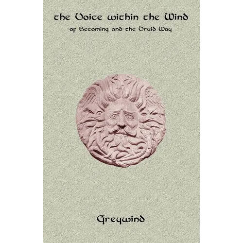The Voice Within the Wind: Of Becoming and the Druid Way - Paperback