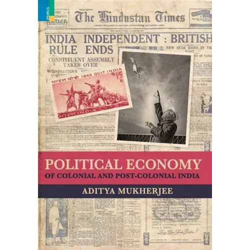 Political Economy of Colonial and Post-Colonial India - Hardcover