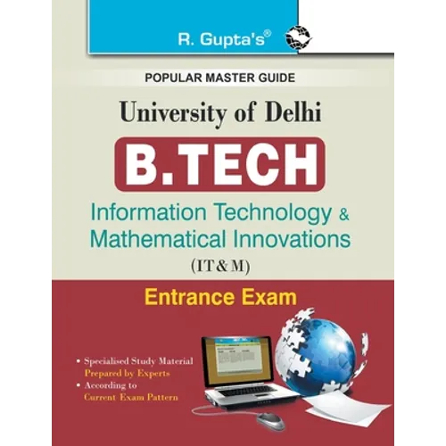 University of Delhi: B.Tech (Information Technology & Mathematical Innovations) Entrance Exam Guide - Paperback