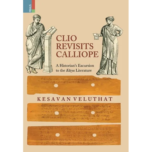 Clio Revisits Calliope: A Historian's Excursion to the Kavya Literature - Hardcover