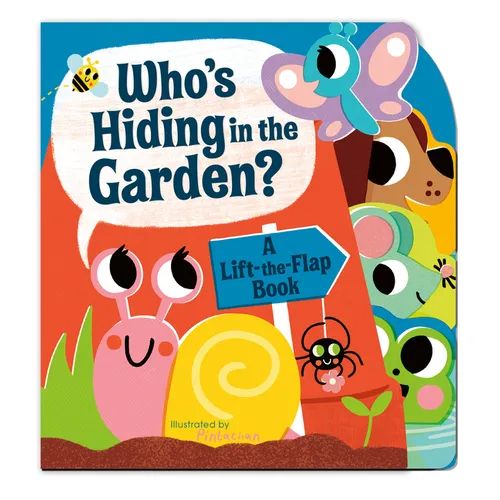 Who's Hiding in the Garden?: A Lift-The-Flap Book - Board Book