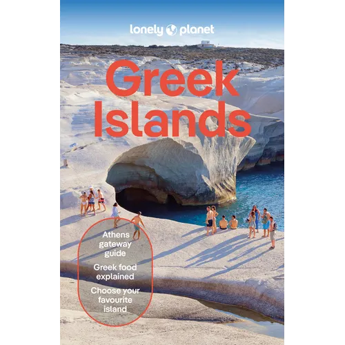 Lonely Planet Greek Islands: Plan the Trip of a Lifetime Detailed Itineraries & Maps Insider Tips Covers Athens, Crete, Cyclades and More