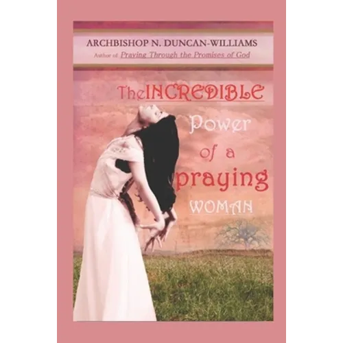 The Incredible Power of a Praying Woman - Paperback