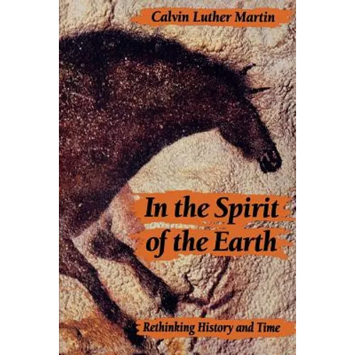 In the Spirit of the Earth: Rethinking History and Time - Paperback
