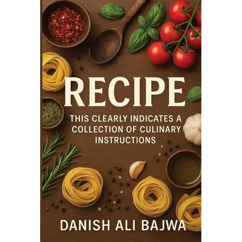Recipe: This Clearly Indicates a Collection of Culinary Instructions - Paperback