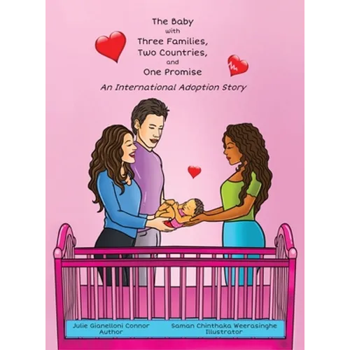 The Baby with Three Families, Two Countries, and One Promise: An International Adoption Story - Hardcover