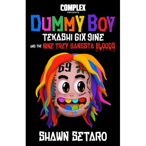 Complex Presents Dummy Boy: Tekashi 6ix9ine and the Nine Trey Gangsta Bloods - Hardcover