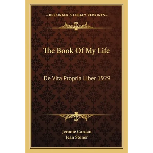 The Book Of My Life: De Vita Propria Liber 1929 - Paperback