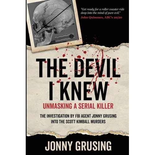 The Devil I Knew: Unmasking a Serial Killer - Paperback