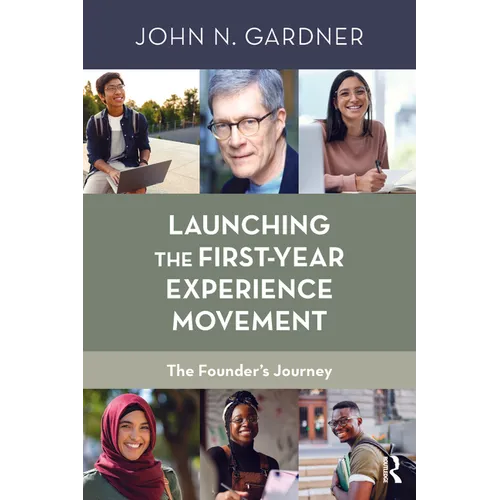 Launching the First-Year Experience Movement: The Founder's Journey - Paperback