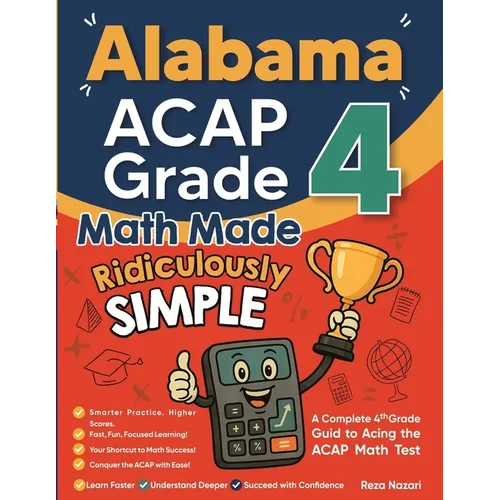 Alabama ACAP Grade 4 Math Made Ridiculously Simple: A Comprehensive 4th Grade Guide to Acing ACAP Math - Paperback