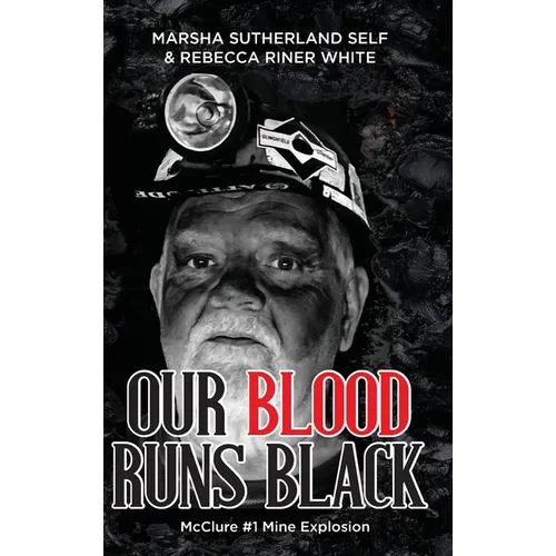 Our Blood Runs Black McClure #1 Mine Explosion - Hardcover