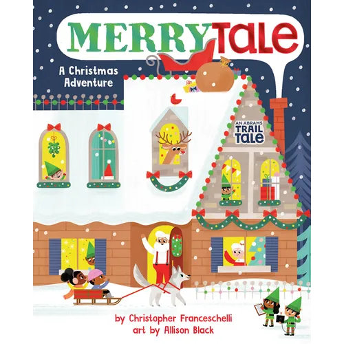 Merrytale (an Abrams Trail Tale): A Christmas Adventure - Board Book