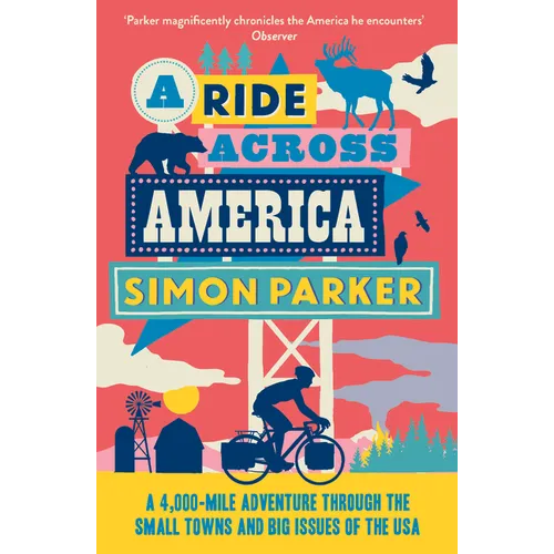 A Ride Across America: A 4,000-Mile Adventure Through the Small Towns and Big Issues of the USA - Paperback