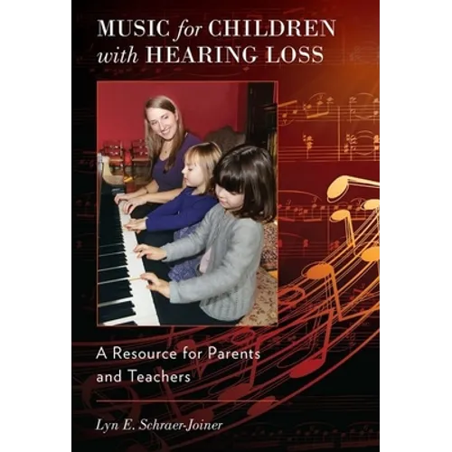 Music for Children with Hearing Loss: A Resource for Parents and Teachers