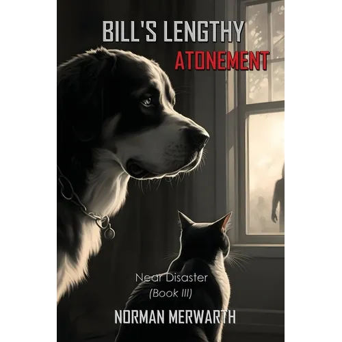 Bill's Lengthy Atonement: Book III: Near Disaster - Paperback