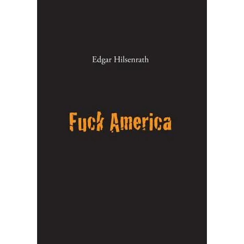 Fuck America: Bronsky's Confession - Hardcover
