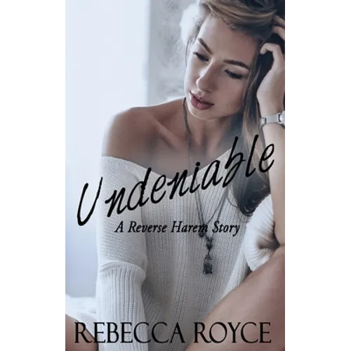 Undeniable: A Reverse Harem Love Story - Paperback