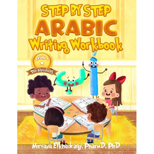 Step by Step: Arabic Writing Workbooks: Level 1 - The Alphabets - Paperback
