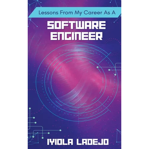 Lessons From My Career as a Software Engineer - Hardcover