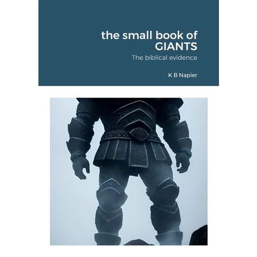 The small book of GIANTS: The biblical evidence - Paperback