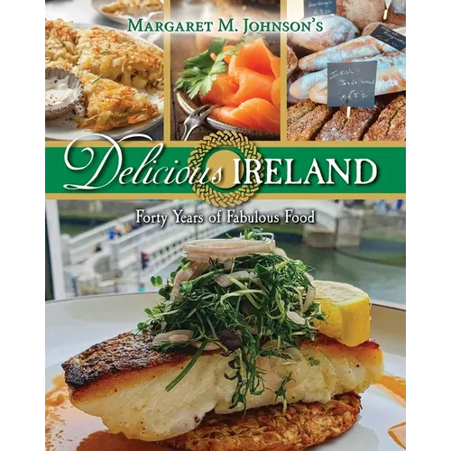Delicious Ireland: Forty Years of Fabulous Food - Paperback