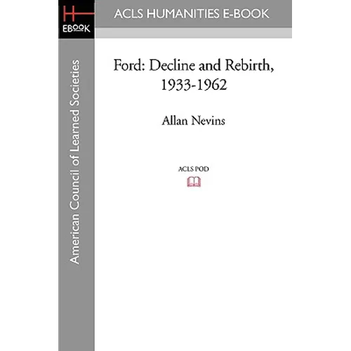 Ford: Decline and Rebirth, 1933-1962 - Paperback