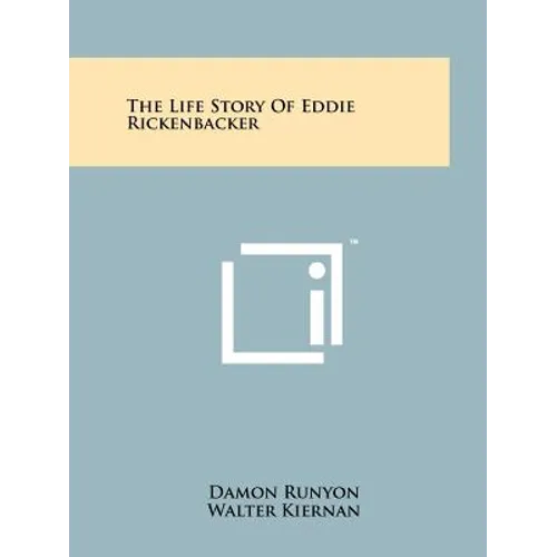 The Life Story Of Eddie Rickenbacker - Paperback