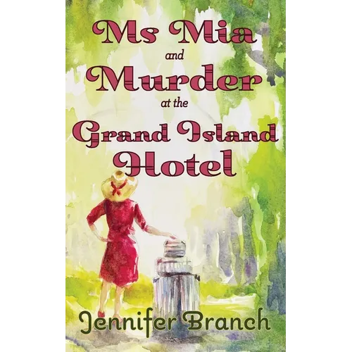 Ms. Mia and Murder at the Grand Island Hotel - Paperback