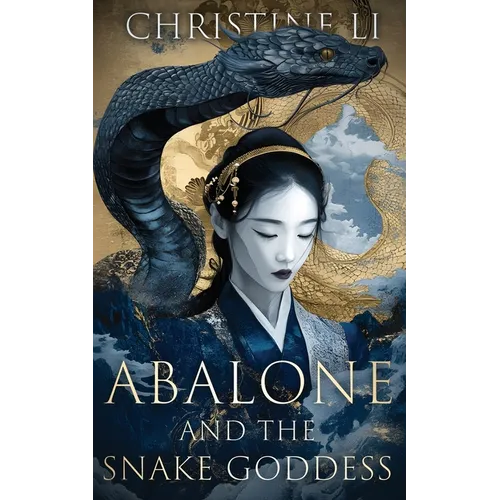 Abalone & The Snake Goddess: A darkly poetic tale of love, courage, and a woman's journey to reclaim her soul - Paperback