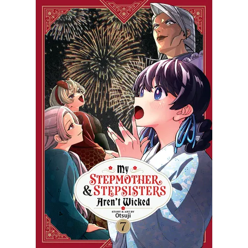 My Stepmother and Stepsisters Aren't Wicked Vol. 7 - Paperback