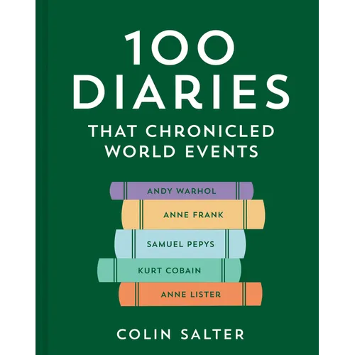 100 Diaries That Chronicled World Events - Hardcover