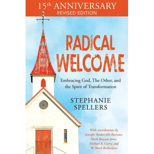 Radical Welcome: Embracing God, the Other, and the Spirit of Transformation - Paperback